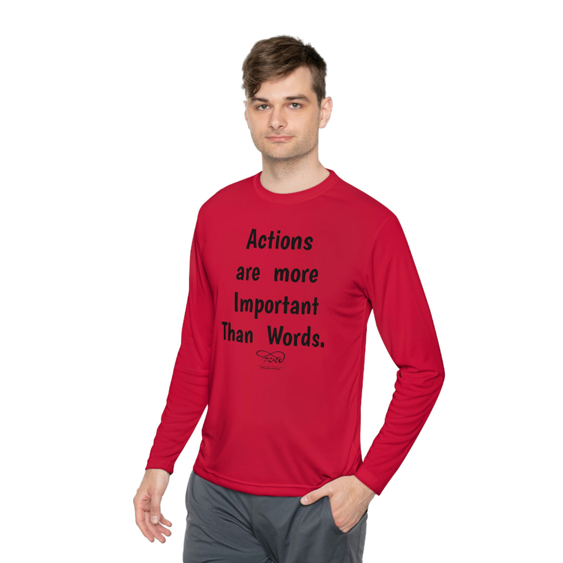 T-Shirt—"Actions are more Important than words, BUT REMEMBER, No Response IS a Response!!"-- Unisex Lightweight Long Sleeve Tee