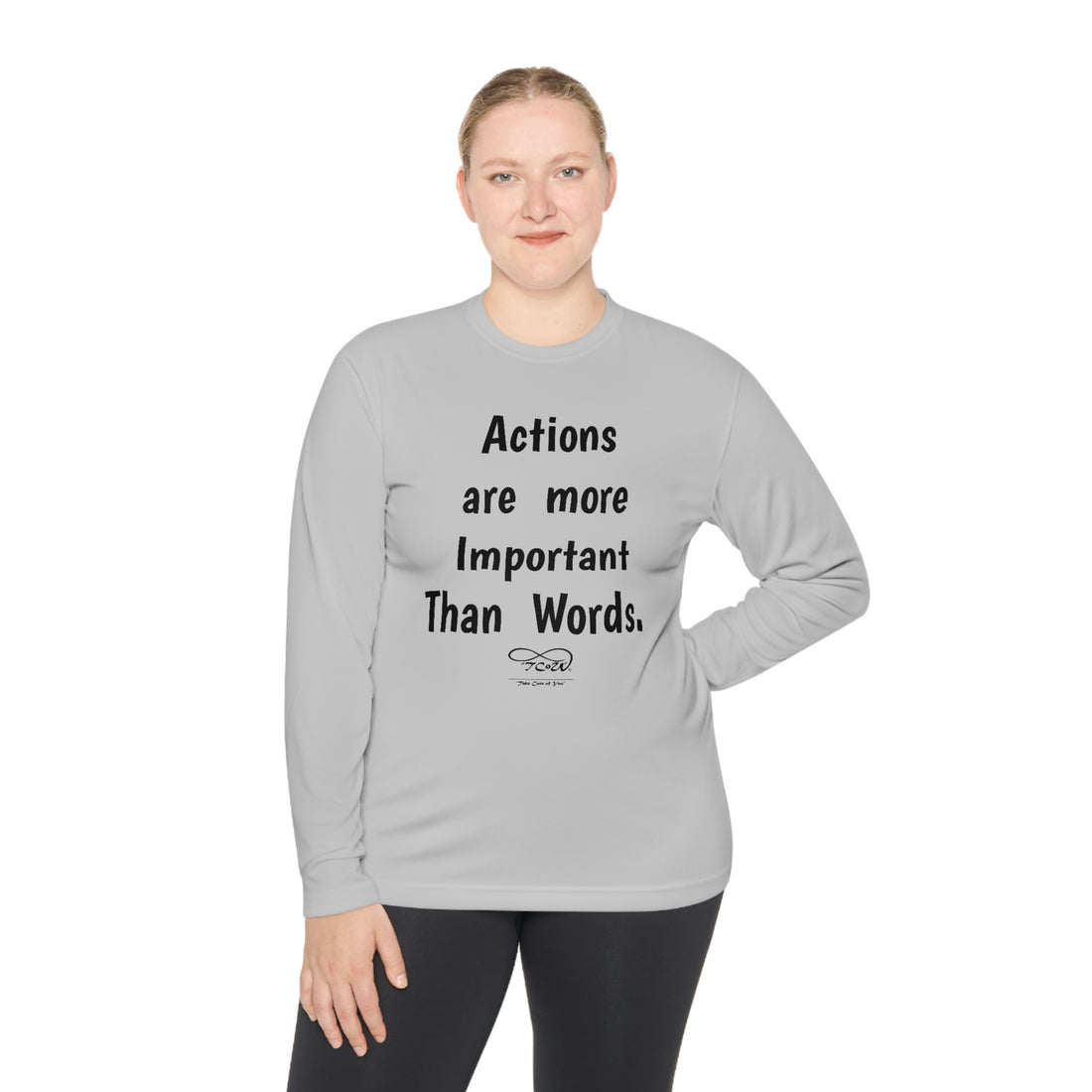 T-Shirt—"Actions are more Important than words, BUT REMEMBER, No Response IS a Response!!"-- Unisex Lightweight Long Sleeve Tee