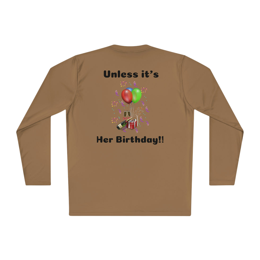 FUN QUOTES -- "Best Things in Life are FREE” — Unless it's her birthday!! — Unisex Lightweight Long Sleeve Tee