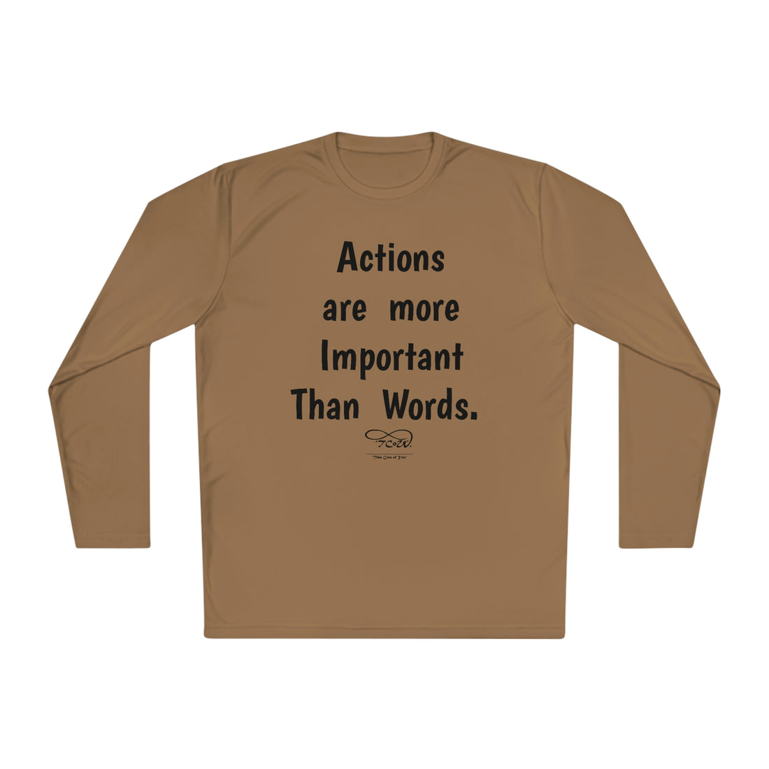 T-Shirt—"Actions are more Important than words, BUT REMEMBER, No Response IS a Response!!"-- Unisex Lightweight Long Sleeve Tee