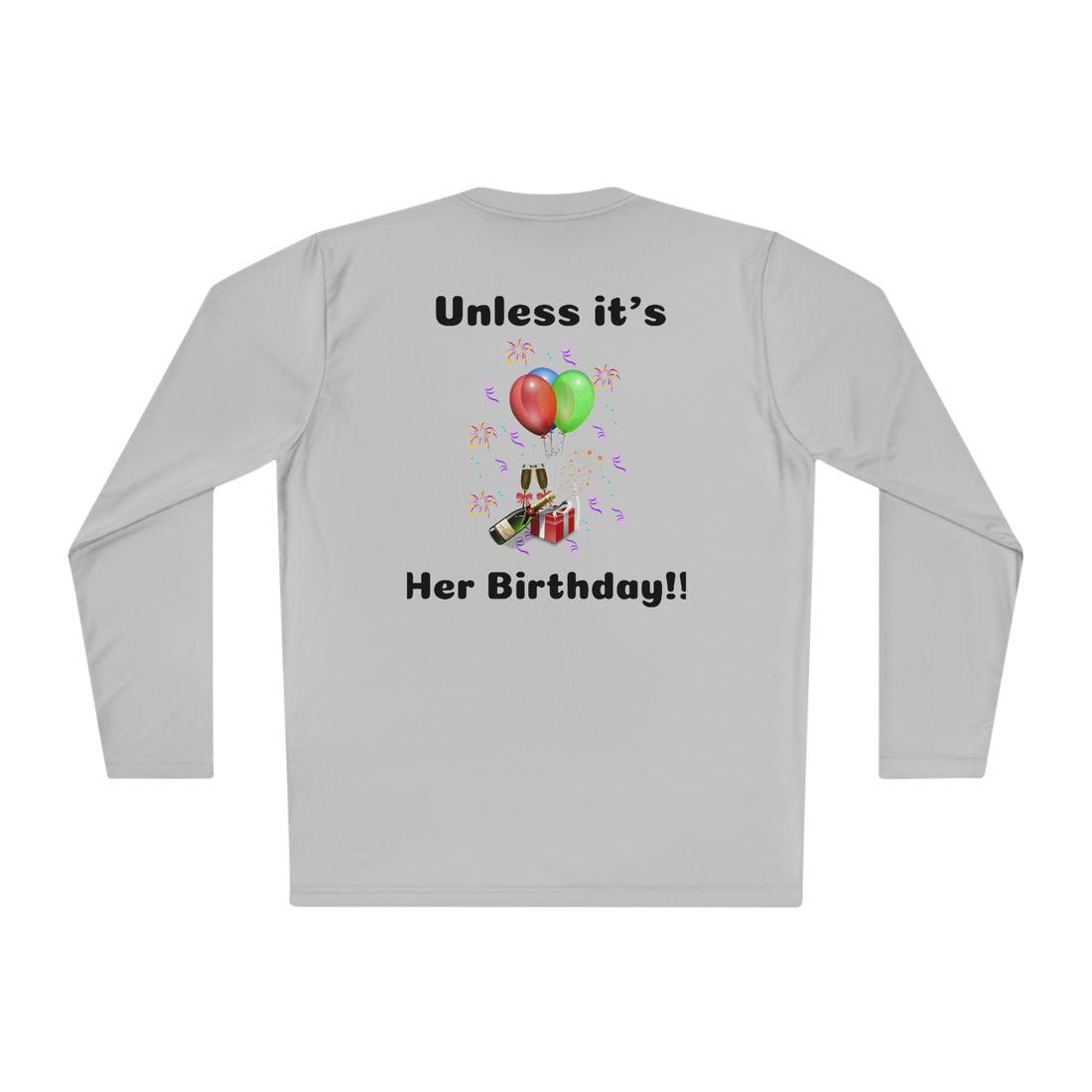 FUN QUOTES -- "Best Things in Life are FREE” — Unless it's her birthday!! — Unisex Lightweight Long Sleeve Tee