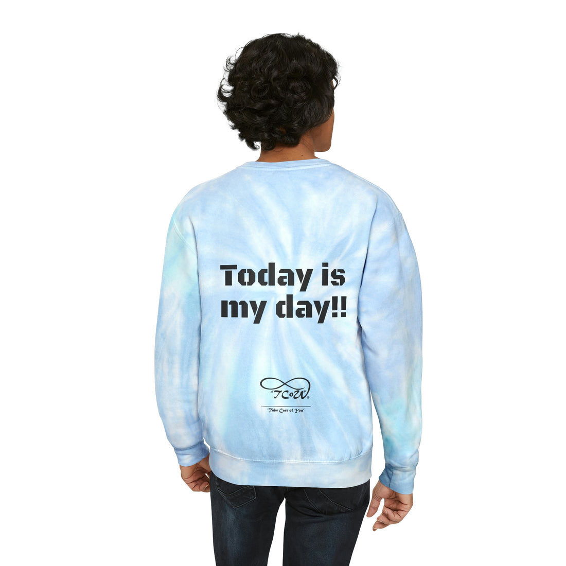 Ohhh no, Not Today!! Today is My Day!! Unisex Tie-Dye Sweatshirt, choose your color