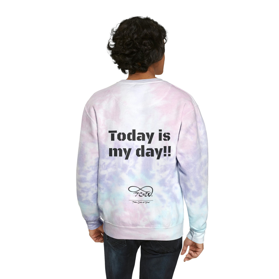 Ohhh no, Not Today!! Today is My Day!! Unisex Tie-Dye Sweatshirt, choose your color