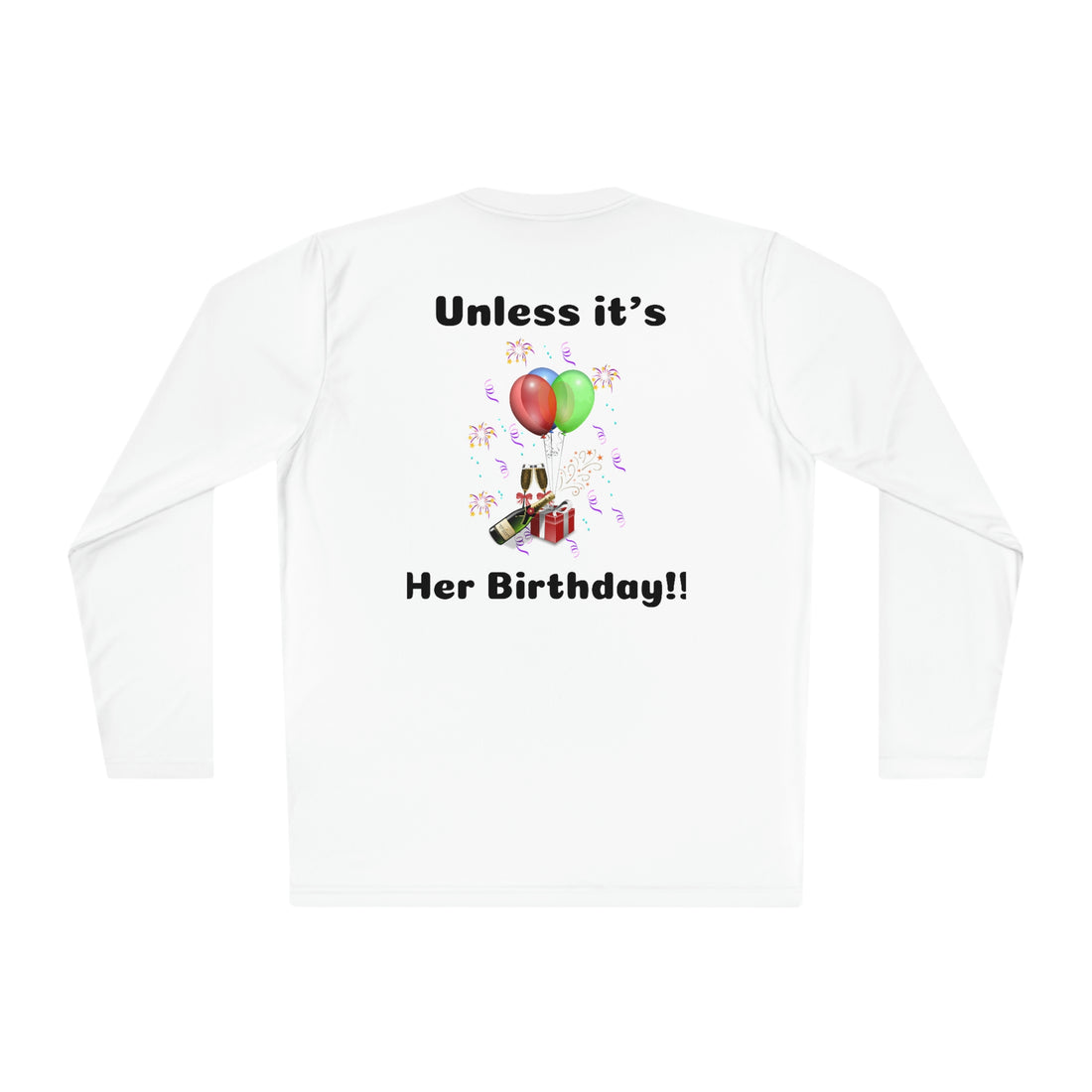 FUN QUOTES -- "Best Things in Life are FREE” — Unless it's her birthday!! — Unisex Lightweight Long Sleeve Tee