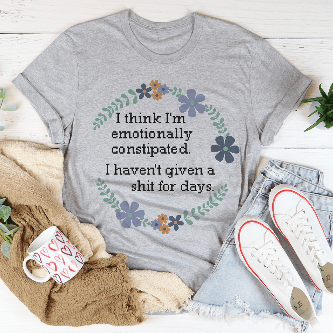 Emotionally Constipated Tee