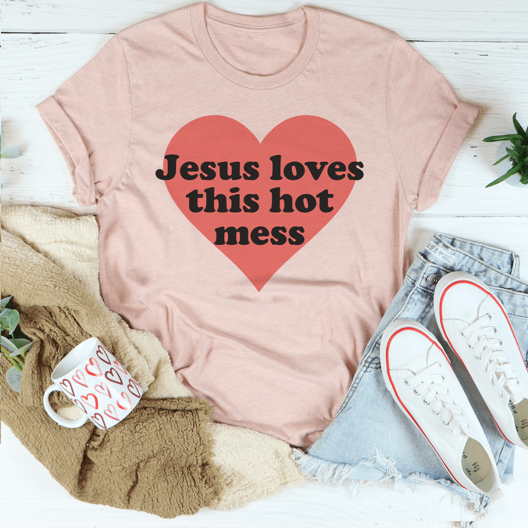 Jesus Loves This Hot Mess Tee